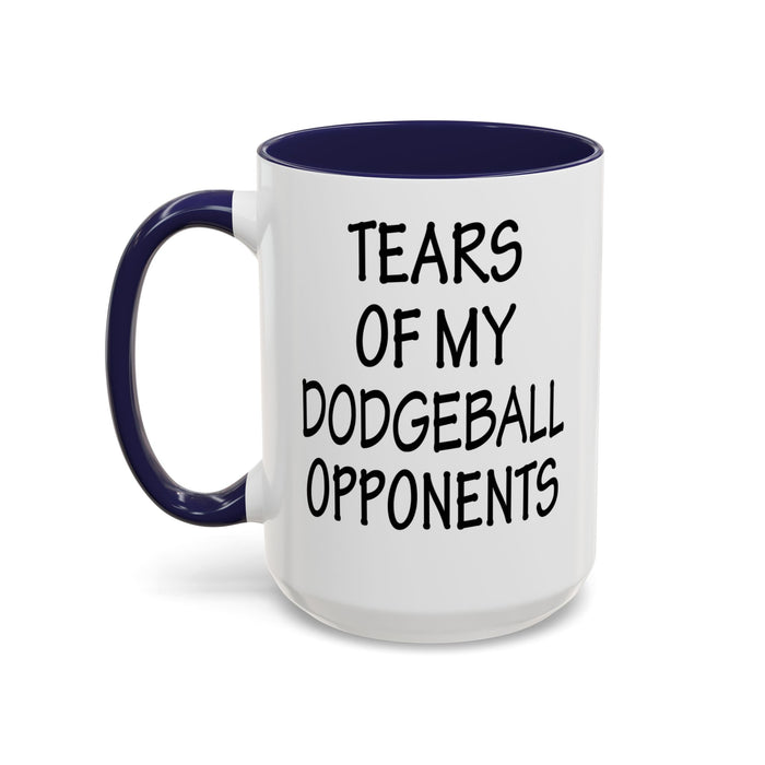 Dodgeball Gift, Dodgeball Coffee Mug, Dodgeball Player Gifts, Tears of My Dodgeball Opponents, Funny Mug, Dodgeball Coach Gift A0075-025A Accent Coffee Mug (11, 15oz)