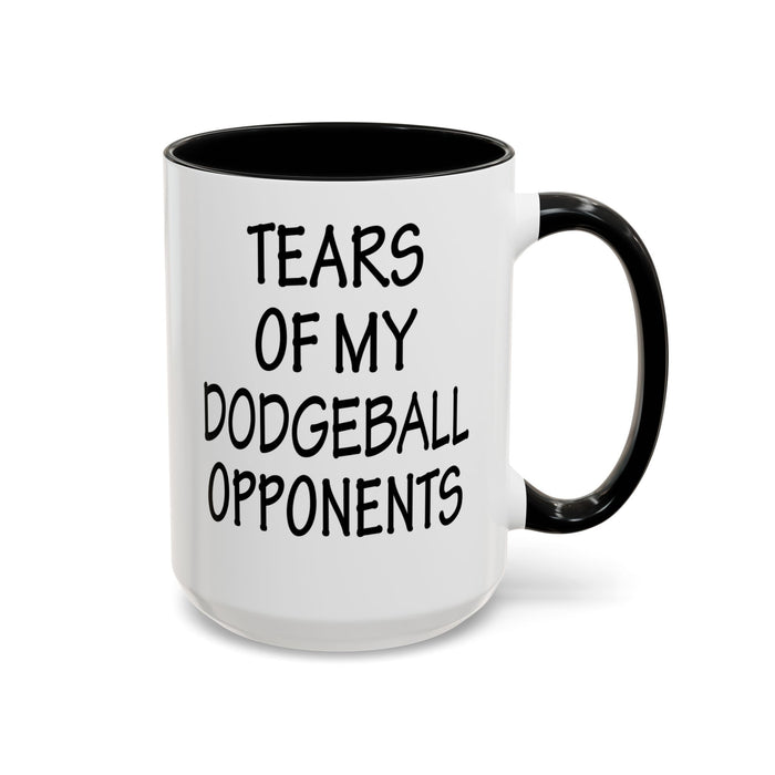 Dodgeball Gift, Dodgeball Coffee Mug, Dodgeball Player Gifts, Tears of My Dodgeball Opponents, Funny Mug, Dodgeball Coach Gift A0075-025A Accent Coffee Mug (11, 15oz)