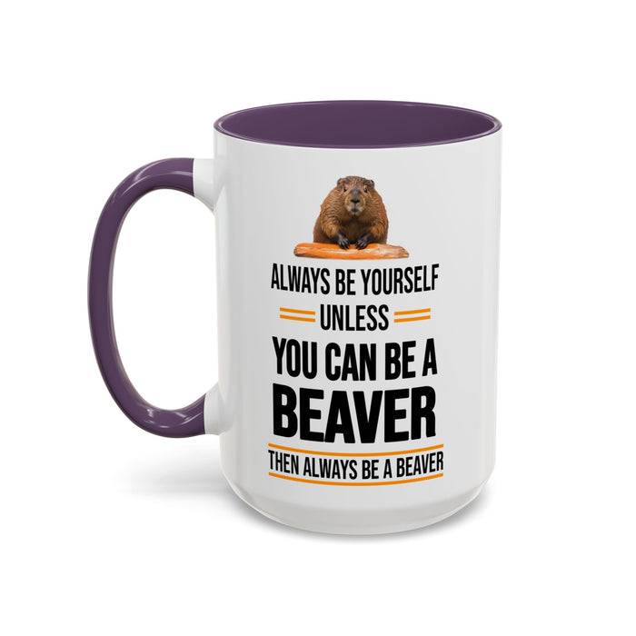 Funny Beaver Mug. Be A Beaver Gift. Beaver Lover Gift. Beaver Mug. Beaver Lover Mug. Present Gift for Beaver Lover. Coffee Mug A0026-01 Accent Coffee Mug (11, 15oz)