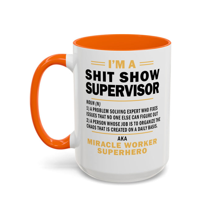 Shit Show Supervisor Mug, Shit Show Supervisor Gift, Shit Show Supervisor Cup, Shit Show Supervisor Coffee Cup, Shit Show Gifts A0049-006W Accent Coffee Mug (11, 15oz)