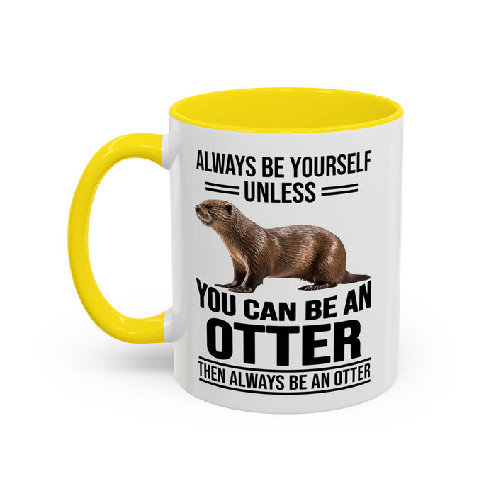 Funny Otter Mug. Be An Otter Gift. Otter Lover Gift. Otter Lover Mug. Present Gift for Otter Lover, Coffee Mug, Otter Mug 11-A0027-008A Accent Coffee Mug (11, 15oz)