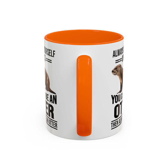 Funny Otter Mug. Be An Otter Gift. Otter Lover Gift. Otter Lover Mug. Present Gift for Otter Lover, Coffee Mug, Otter Mug 11-A0027-008A Accent Coffee Mug (11, 15oz)