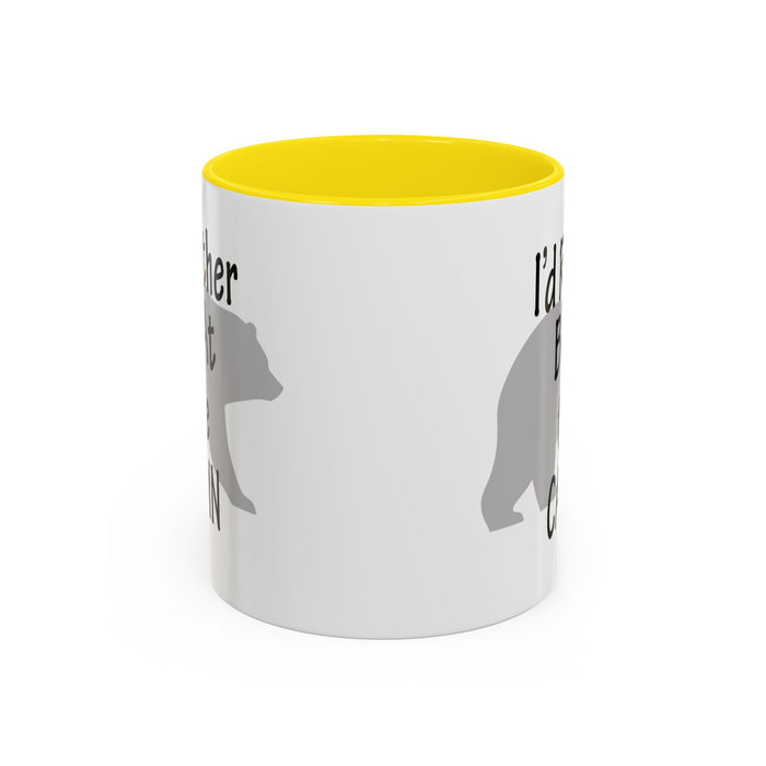 Coffee Mug, I'd Rather Be At The Cabin with a Bear Background Funny Mug Gift, 11oz, 15oz, Novelty Ceramic Tea Cup, Cabin Lover Gift, Bear
