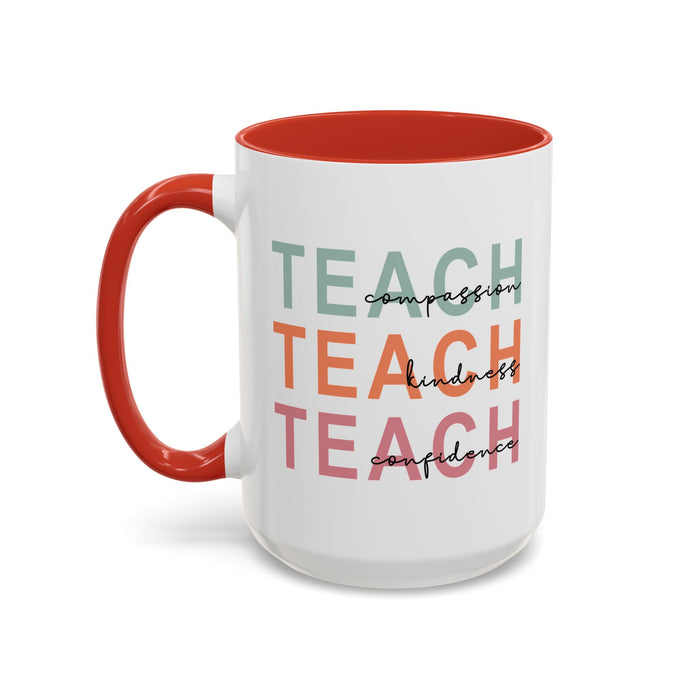 Inspirational Teacher Mug: Teach Kindness, Compassion, ConfidencevAccent Coffee Mug (11, 15oz)