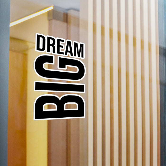 Dream Big Black and White Kiss-Cut Vinyl Decals