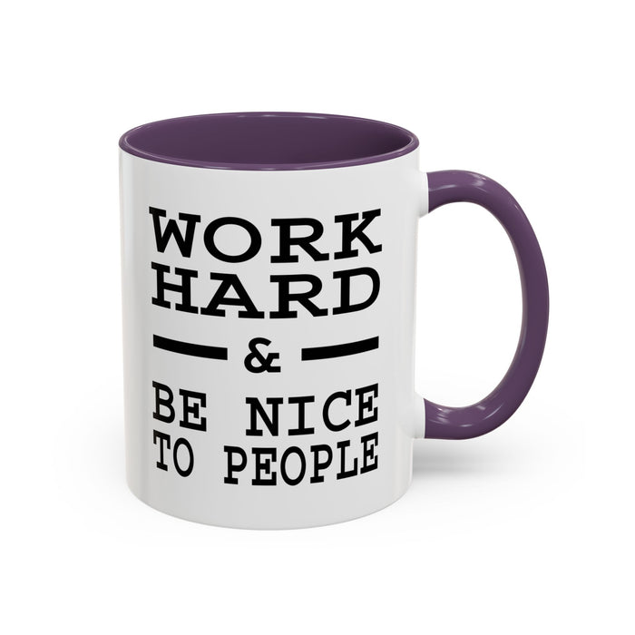 Work Hard and Be Nice to People | 15oz Ceramic Mug | The Perfect Mug for the Home and Office | Motivating Positivity with Every Sip