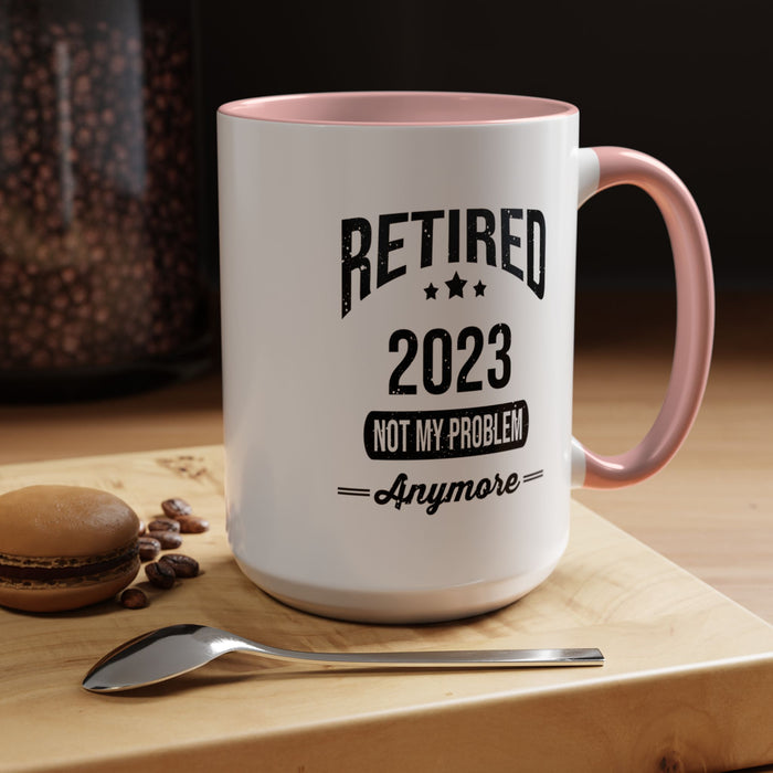 Retirement Mug - Retired 2023 Not My Problem - Coffee Mug - Funny Retirement Gift, Happy Retirement Mug, Colleague Retirement Gift A0037-01 Accent Coffee Mug (11, 15oz)