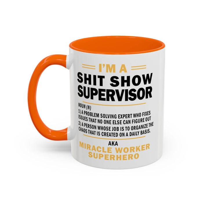 Shit Show Supervisor Mug, Shit Show Supervisor Gift, Shit Show Supervisor Cup, Shit Show Supervisor Coffee Cup, Shit Show Gifts A0049-006W Accent Coffee Mug (11, 15oz)