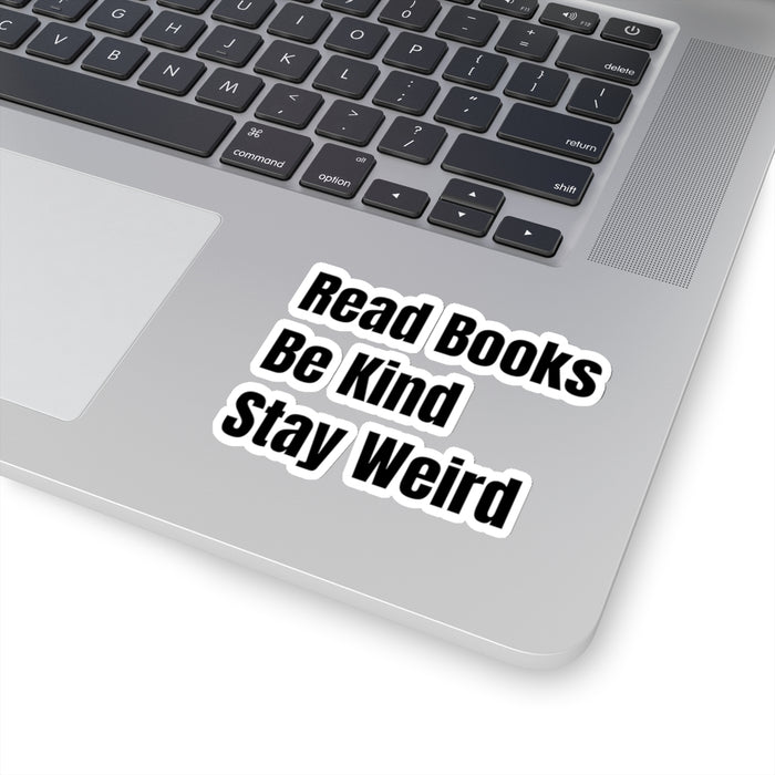 Teacher Sticker - Read Books, Be Kind, Stay Weird Kiss-Cut Stickers
