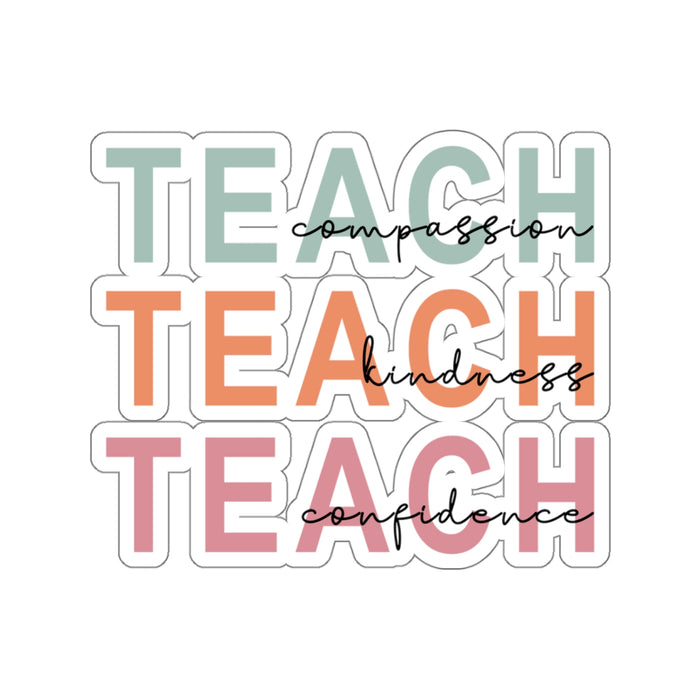 Inspirational Sticker Set: Teach Kindness, Compassion, Confidence Kiss-Cut Stickers