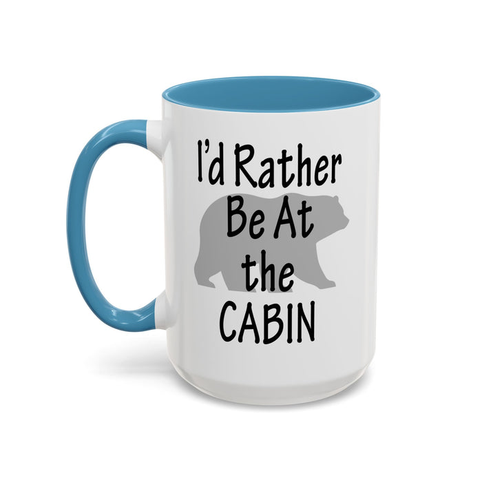 Coffee Mug, I'd Rather Be At The Cabin with a Bear Background Funny Mug Gift, 11oz, 15oz, Novelty Ceramic Tea Cup, Cabin Lover Gift, Bear