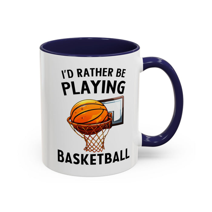 Mug I'd Rather Be Playing Basketball, 11oz