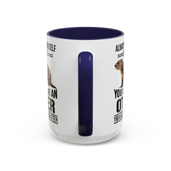 Funny Otter Mug. Be An Otter Gift. Otter Lover Gift. Otter Lover Mug. Present Gift for Otter Lover, Coffee Mug, Otter Mug 11-A0027-008A Accent Coffee Mug (11, 15oz)