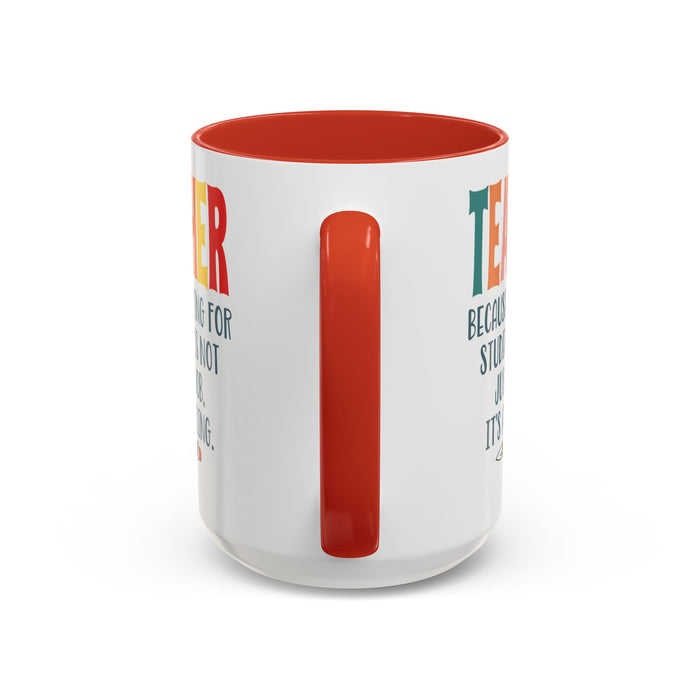 Teacher Mug - Gift for Educators | School Staff Appreciation Idea A0005-003A