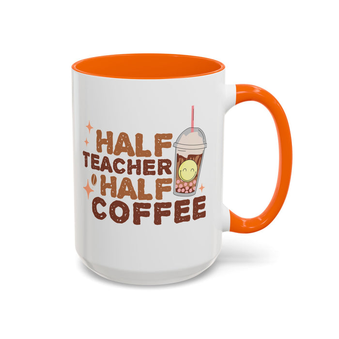 Funny Teacher Mug - Half Teacher Half Coffee Ceramic Cup Accent Coffee Mug (11, 15oz)