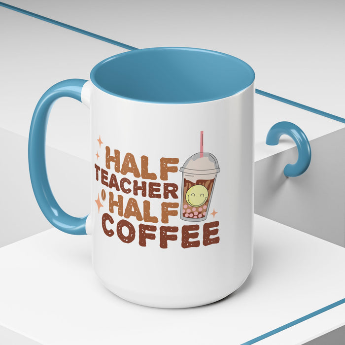 Funny Teacher Mug - Half Teacher Half Coffee Ceramic Cup Accent Coffee Mug (11, 15oz)