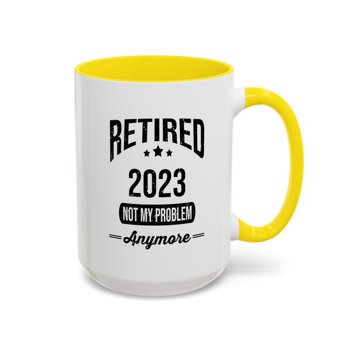 Retirement Mug - Retired 2023 Not My Problem - Coffee Mug - Funny Retirement Gift, Happy Retirement Mug, Colleague Retirement Gift A0037-01 Accent Coffee Mug (11, 15oz)