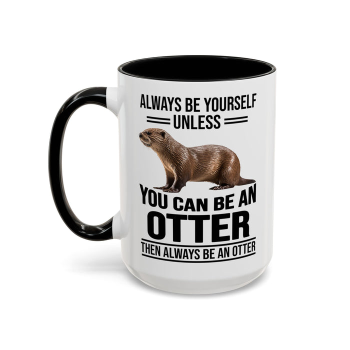 Funny Otter Mug. Be An Otter Gift. Otter Lover Gift. Otter Lover Mug. Present Gift for Otter Lover, Coffee Mug, Otter Mug 11-A0027-008A Accent Coffee Mug (11, 15oz)