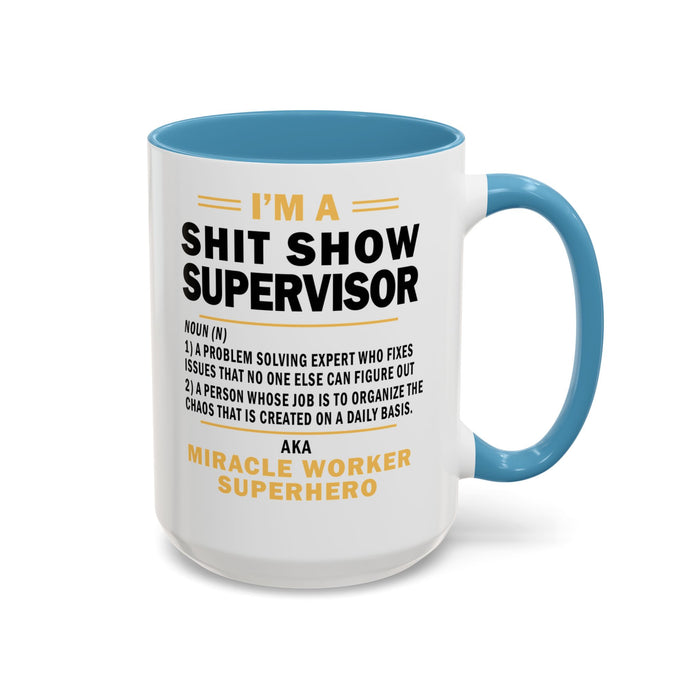 Shit Show Supervisor Mug, Shit Show Supervisor Gift, Shit Show Supervisor Cup, Shit Show Supervisor Coffee Cup, Shit Show Gifts A0049-006W Accent Coffee Mug (11, 15oz)
