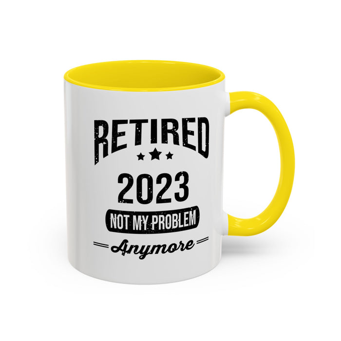 Retirement Mug - Retired 2023 Not My Problem - Coffee Mug - Funny Retirement Gift, Happy Retirement Mug, Colleague Retirement Gift A0037-01 Accent Coffee Mug (11, 15oz)