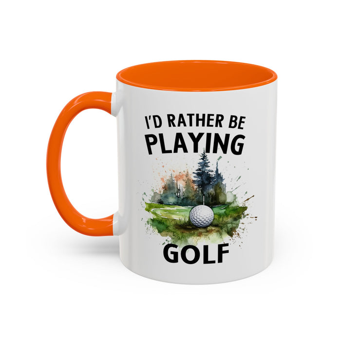 Funny Golf Mug - 11oz Ceramic Mug, I'd Rather Be Playing Golf Gift for Golfers 0190001