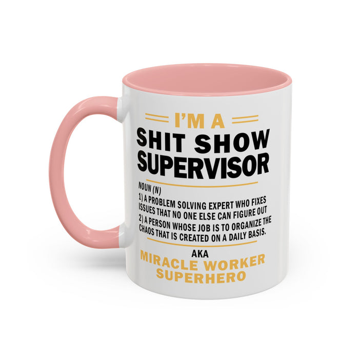 Shit Show Supervisor Mug, Shit Show Supervisor Gift, Shit Show Supervisor Cup, Shit Show Supervisor Coffee Cup, Shit Show Gifts A0049-006W Accent Coffee Mug (11, 15oz)