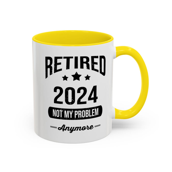 Retirement Mug - Retired 2024 Not My Problem - Coffee Mug - Funny Retirement Gift, Happy Retirement Mug, Colleague Retirement Gift A0037-01 Accent Coffee Mug (11, 15oz)