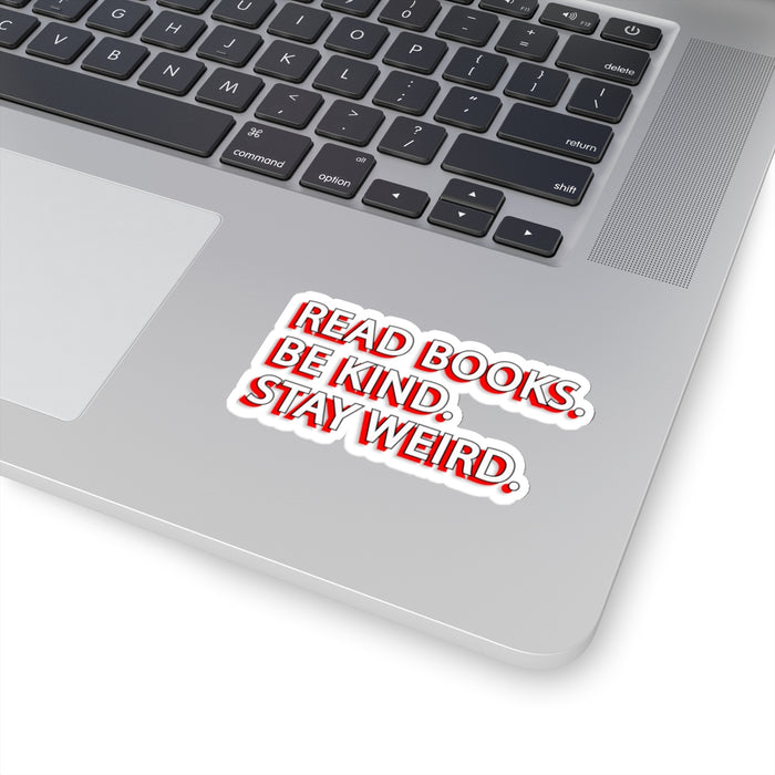 Copy of Teacher Sticker - Read Books, Be Kind, Stay Weird Kiss-Cut Stickers