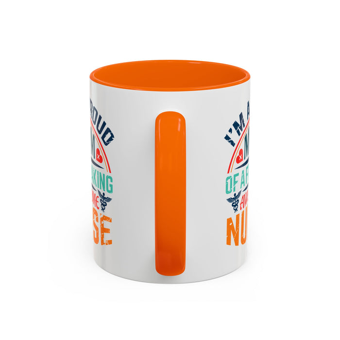 Mug - Proud Mom of an Awesome Nurse Coffee Cup, Gift for Mom 0370001 (11, 15oz)