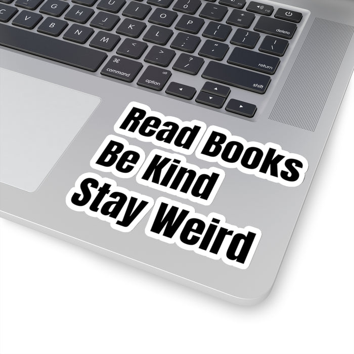 Teacher Sticker - Read Books, Be Kind, Stay Weird Kiss-Cut Stickers