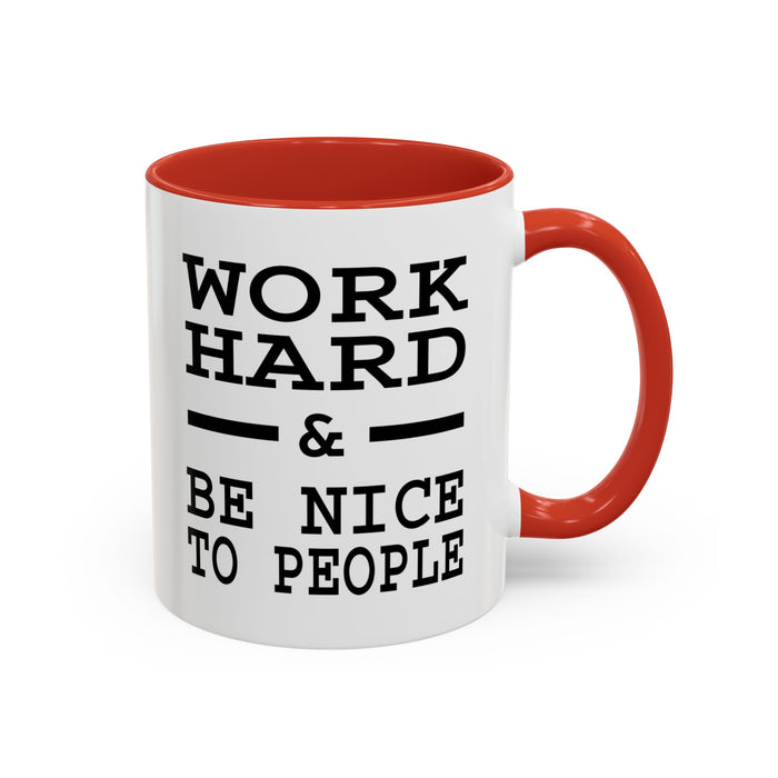 Work Hard and Be Nice to People | 15oz Ceramic Mug | The Perfect Mug for the Home and Office | Motivating Positivity with Every Sip