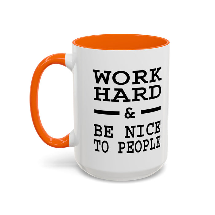 Work Hard and Be Nice to People | 15oz Ceramic Mug | The Perfect Mug for the Home and Office | Motivating Positivity with Every Sip
