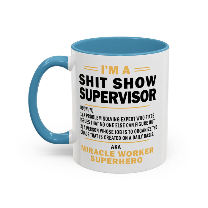 Shit Show Supervisor Mug, Shit Show Supervisor Gift, Shit Show Supervisor Cup, Shit Show Supervisor Coffee Cup, Shit Show Gifts A0049-006W Accent Coffee Mug (11, 15oz)