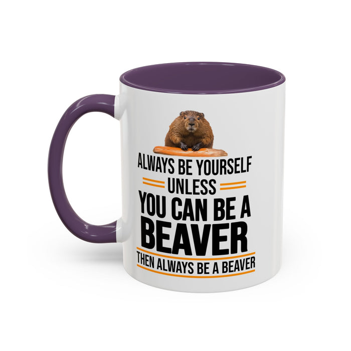 Funny Beaver Mug. Be A Beaver Gift. Beaver Lover Gift. Beaver Mug. Beaver Lover Mug. Present Gift for Beaver Lover. Coffee Mug A0026-01 Accent Coffee Mug (11, 15oz)