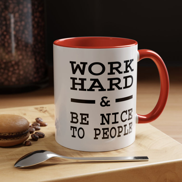 Work Hard and Be Nice to People | 15oz Ceramic Mug | The Perfect Mug for the Home and Office | Motivating Positivity with Every Sip