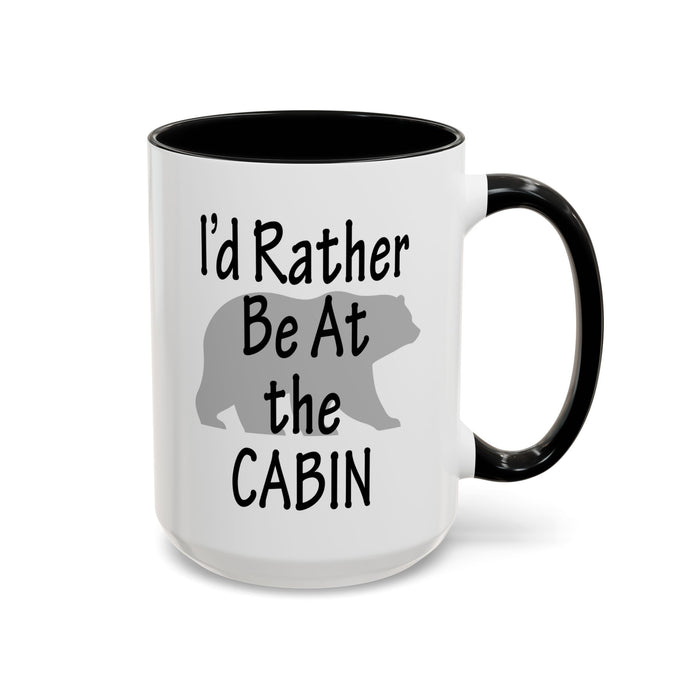 Coffee Mug, I'd Rather Be At The Cabin with a Bear Background Funny Mug Gift, 11oz, 15oz, Novelty Ceramic Tea Cup, Cabin Lover Gift, Bear
