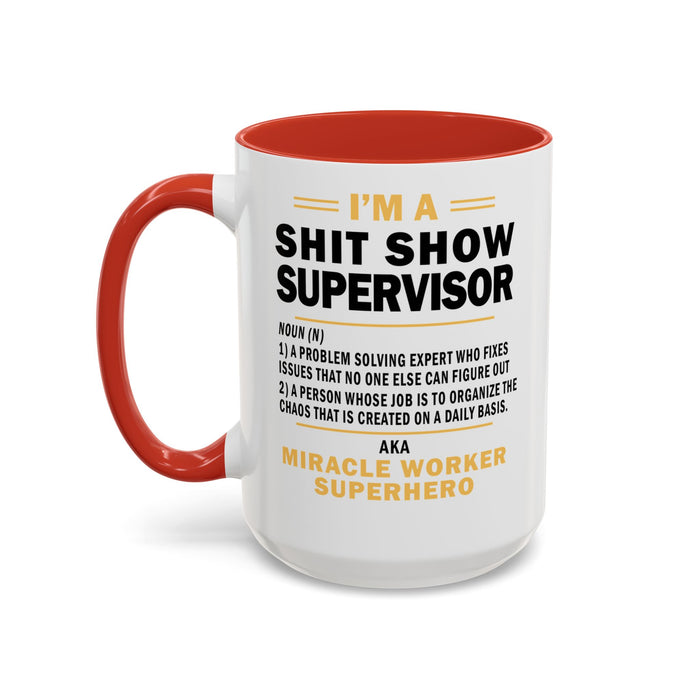 Shit Show Supervisor Mug, Shit Show Supervisor Gift, Shit Show Supervisor Cup, Shit Show Supervisor Coffee Cup, Shit Show Gifts A0049-006W Accent Coffee Mug (11, 15oz)