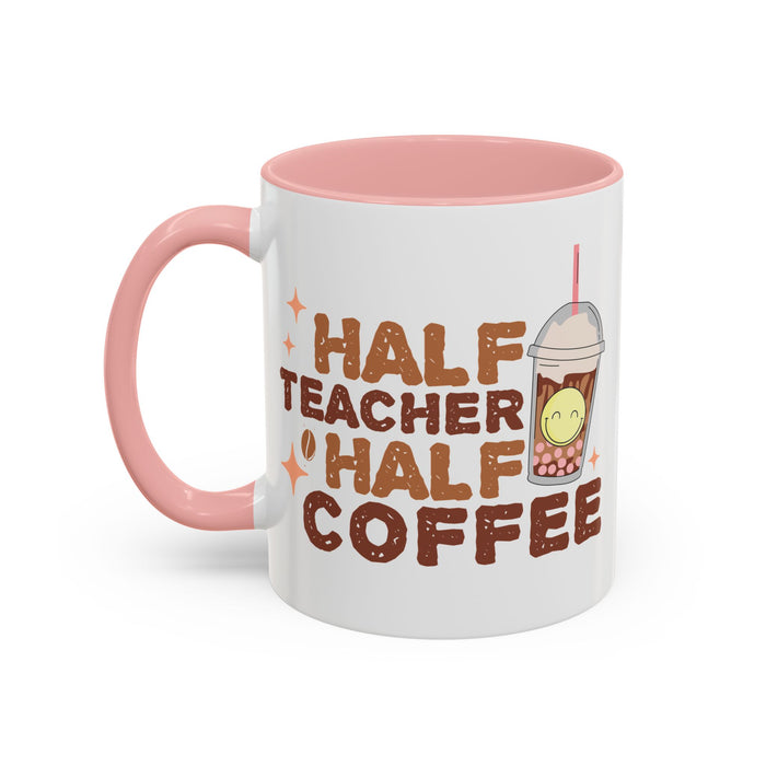 Funny Teacher Mug - Half Teacher Half Coffee Ceramic Cup Accent Coffee Mug (11, 15oz)