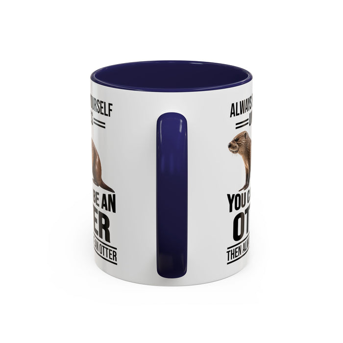 Funny Otter Mug. Be An Otter Gift. Otter Lover Gift. Otter Lover Mug. Present Gift for Otter Lover, Coffee Mug, Otter Mug 11-A0027-008A Accent Coffee Mug (11, 15oz)