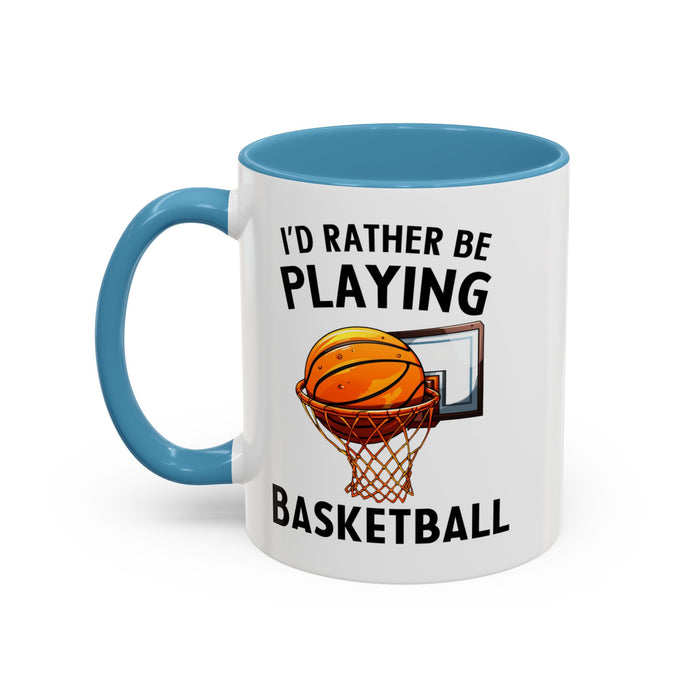 Mug I'd Rather Be Playing Basketball, 11oz