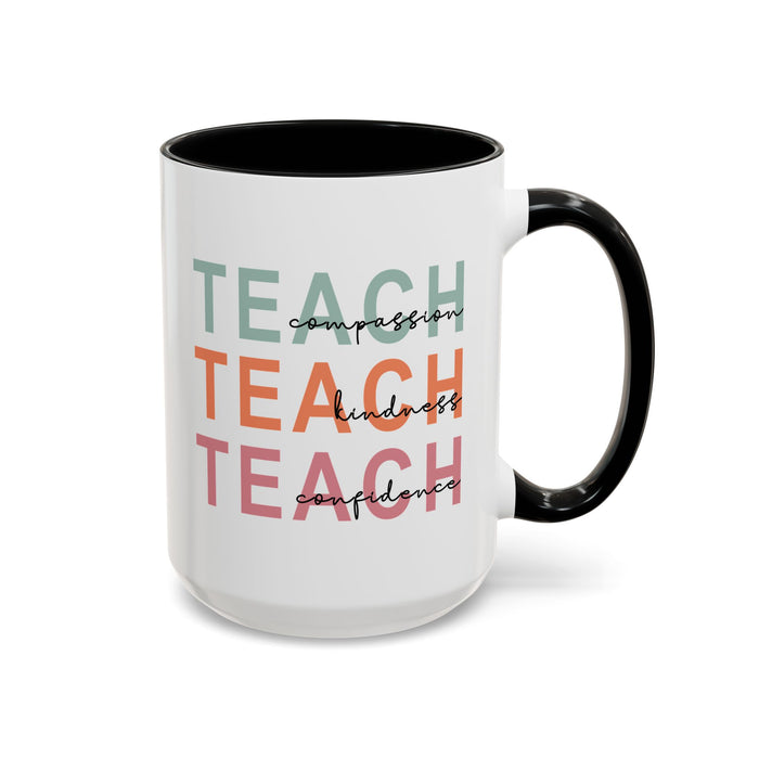Inspirational Teacher Mug: Teach Kindness, Compassion, ConfidencevAccent Coffee Mug (11, 15oz)