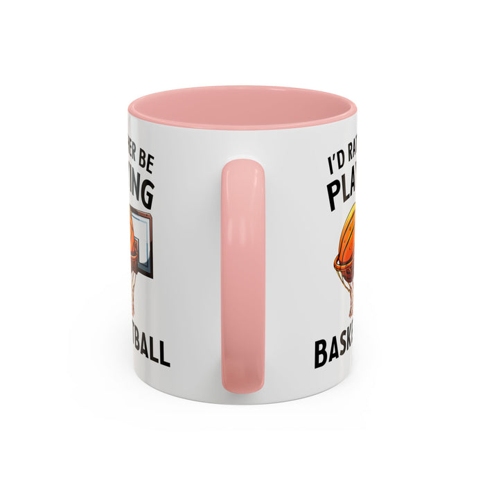 Mug I'd Rather Be Playing Basketball, 11oz