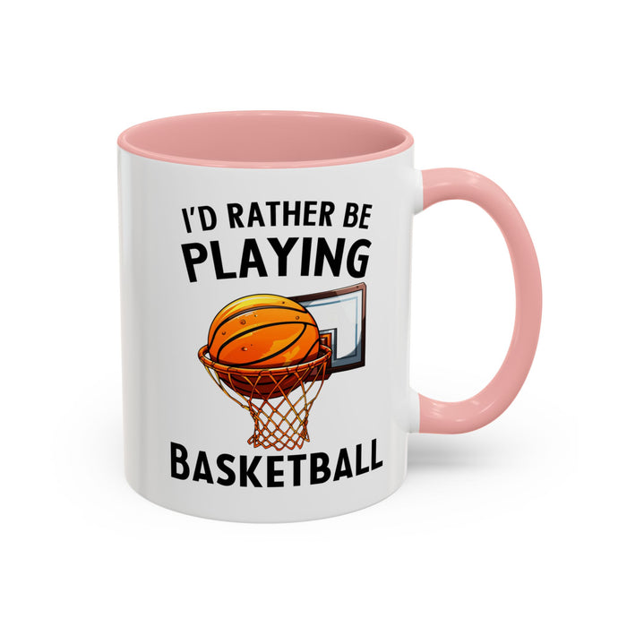 Mug I'd Rather Be Playing Basketball, 11oz