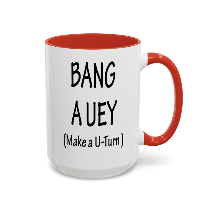 Coffee Mug: "Bang a Uey" Funny Boston Slang for Make a U-Turn Gift, Tea Cup, Ceramic Drinkware, Novelty Souvenir, Kitchen Decor