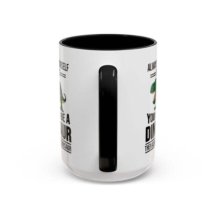 Dinosaur Fan Gift, Dinosaur Fan Mug, Dinosaur Lover Gift, Dinosaur Lover Mug, Dinosaur Mug, Dinosaur Gift, Funny Dinosaur Gift A0027-007A Accent Coffee Mug (11, 15oz)