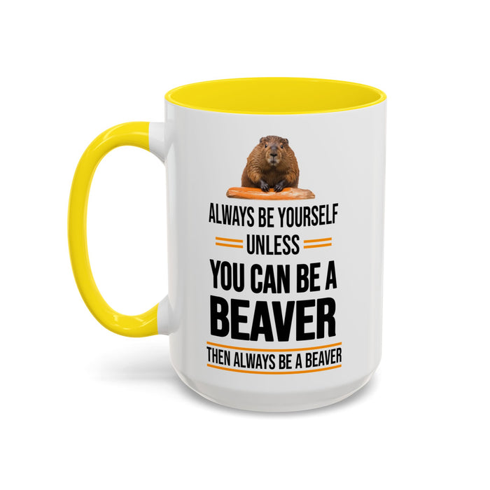 Funny Beaver Mug. Be A Beaver Gift. Beaver Lover Gift. Beaver Mug. Beaver Lover Mug. Present Gift for Beaver Lover. Coffee Mug A0026-01 Accent Coffee Mug (11, 15oz)