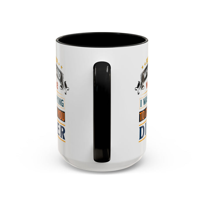Mug Sorry For What I Said While I Tried to Cook You Dinner Funny Coffee Mug (11, 15oz) 0360007