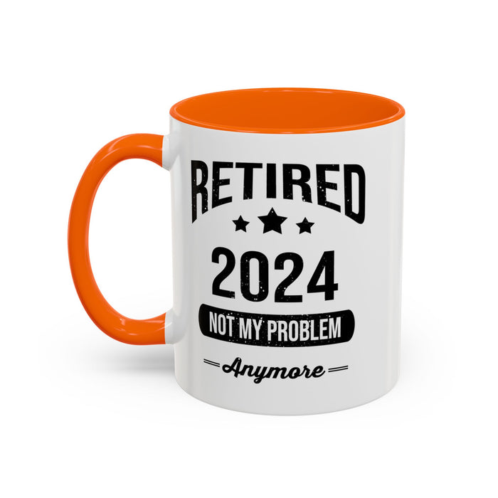 Retirement Mug - Retired 2024 Not My Problem - Coffee Mug - Funny Retirement Gift, Happy Retirement Mug, Colleague Retirement Gift A0037-01 Accent Coffee Mug (11, 15oz)