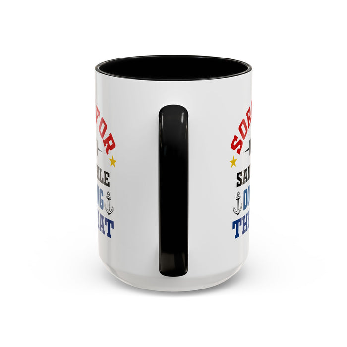 Coffee Mug - Boat Humor - Sorry about What I Said About Loading the Boat on the Trailer Gift Mug 0360005
