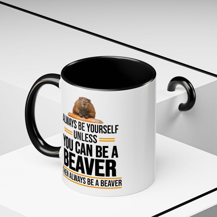 Funny Beaver Mug. Be A Beaver Gift. Beaver Lover Gift. Beaver Mug. Beaver Lover Mug. Present Gift for Beaver Lover. Coffee Mug A0026-01 Accent Coffee Mug (11, 15oz)